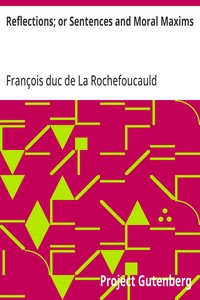 Reflections; or Sentences and Moral Maxims — François duc de La Rochefoucauld cover