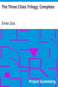 The Three Cities Trilogy, Complete: Lourdes, Rome and Paris — Émile Zola cover