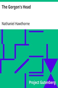The Gorgon's Head: (From: "A Wonder-Book for Girls and Boys") — Nathaniel Hawthorne cover