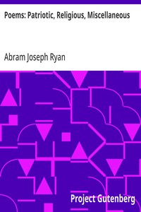 Poems: Patriotic, Religious, Miscellaneous — Abram Joseph Ryan cover