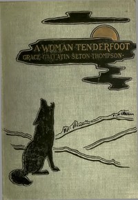 A Woman Tenderfoot — Grace Gallatin Seton-Thompson cover