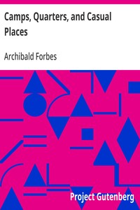 Camps, Quarters, and Casual Places — Archibald Forbes cover