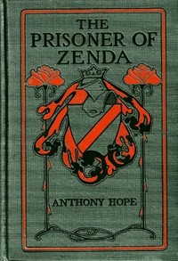 The prisoner of Zenda — Anthony Hope cover