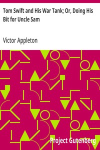 Tom Swift and His War Tank; Or, Doing His Bit for Uncle Sam — Victor Appleton cover