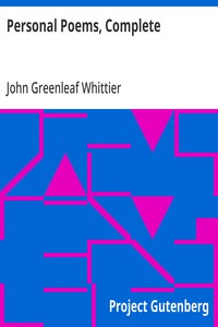 Personal Poems, Complete: Volume IV of The Works of John Greenleaf Whittier — John Greenleaf Whittier cover