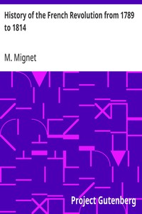 History of the French Revolution from 1789 to 1814 — M. (François-Auguste-Marie-Alexis) Mignet cover