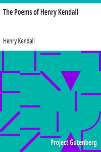 The Poems of Henry Kendall: With Biographical Note by Bertram Stevens — Henry Kendall cover