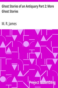 Ghost Stories of an Antiquary Part 2: More Ghost Stories — M. R. (Montague Rhodes) James cover