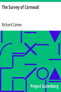 The Survey of Cornwall: And an epistle concerning the excellencies of the English tongue — Richard Carew cover