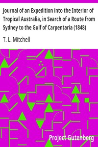 Journal of an Expedition into the Interior of Tropical Australia, in Search of a Route from Sydney to the Gulf of Carpentaria (1848) — T. L. (Thomas Livingstone) Mitchell cover