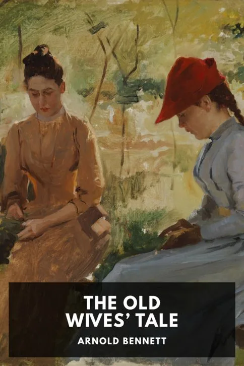 The Old Wives’ Tale — Arnold Bennett cover