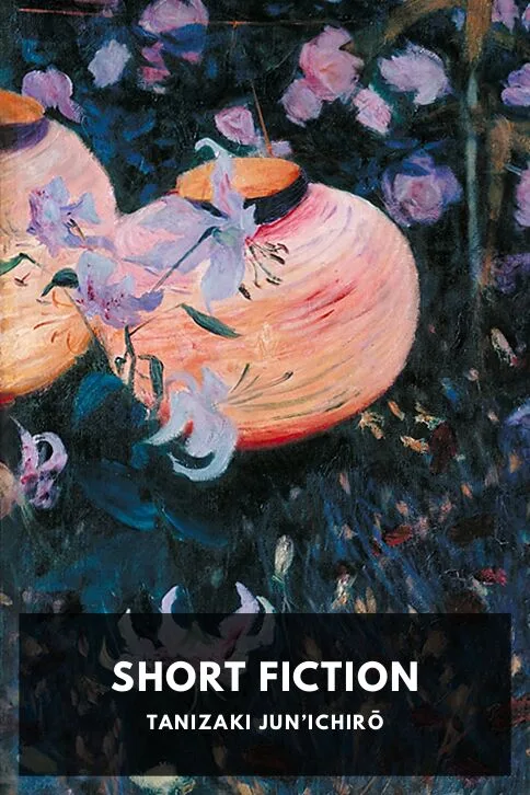 Short Fiction — Tanizaki Jun’ichirō cover