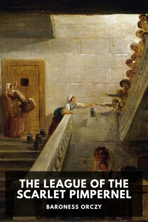 The League of the Scarlet Pimpernel — Baroness Orczy cover