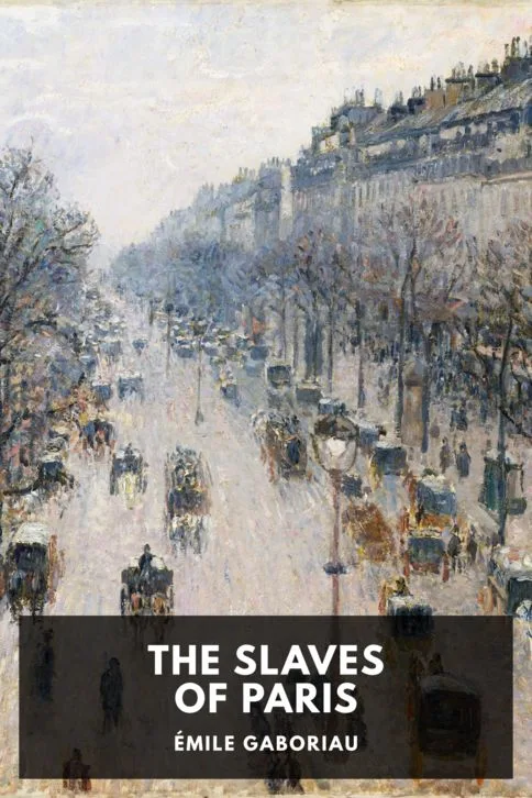 The Slaves of Paris — Emile Gaboriau cover