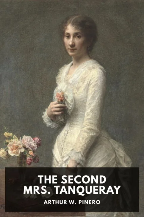 The Second Mrs. Tanqueray — Arthur W. Pinero cover