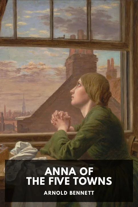 Anna of the Five Towns — Arnold Bennett cover