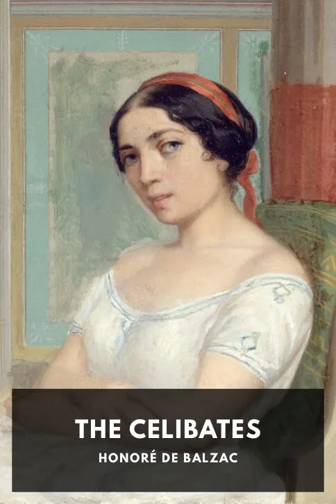 The Celibates — Honoré de Balzac cover