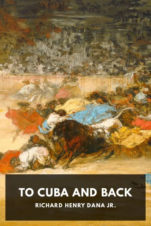 To Cuba and Back — Richard Henry Dana Jr. cover