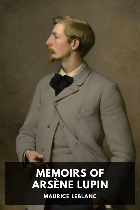 Memoirs of Arsène Lupin — Maurice Leblanc cover