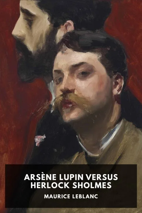 Arsène Lupin Versus Herlock Sholmes — Maurice Leblanc cover