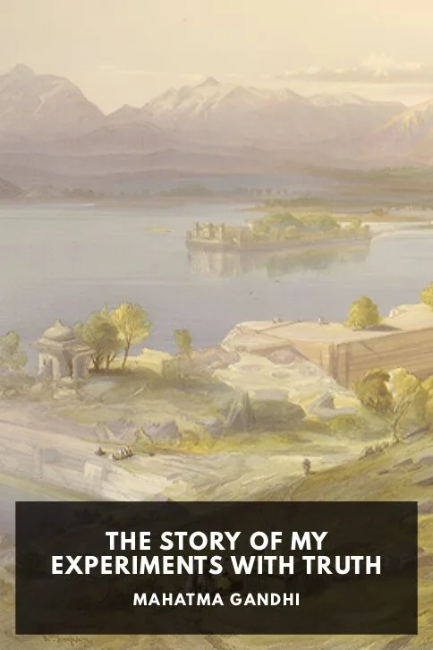 The Story of My Experiments with Truth — Mahatma Gandhi cover