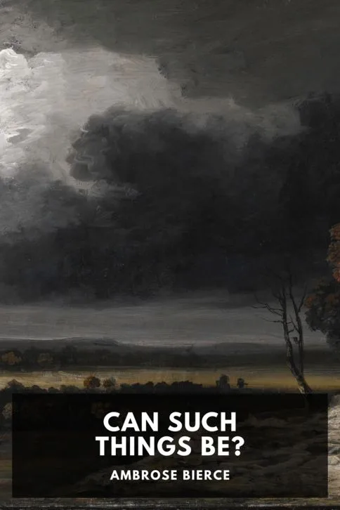 Can Such Things Be? — Ambrose Bierce cover