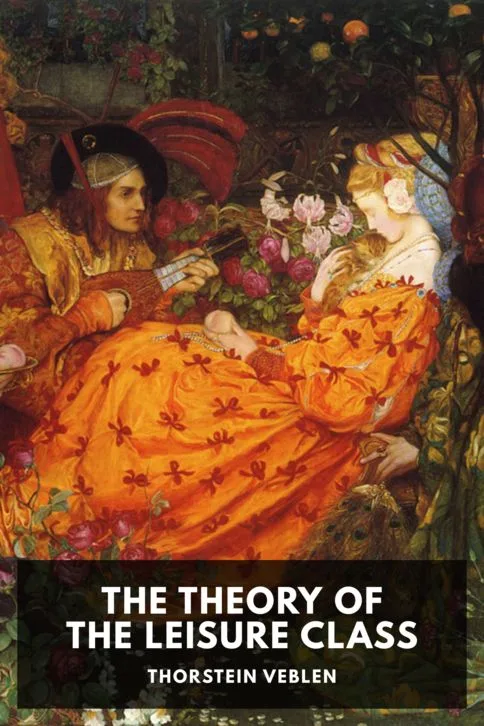 The Theory of the Leisure Class — Thorstein Veblen cover