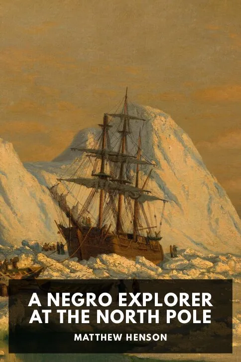 A Negro Explorer at the North Pole — Matthew Henson cover
