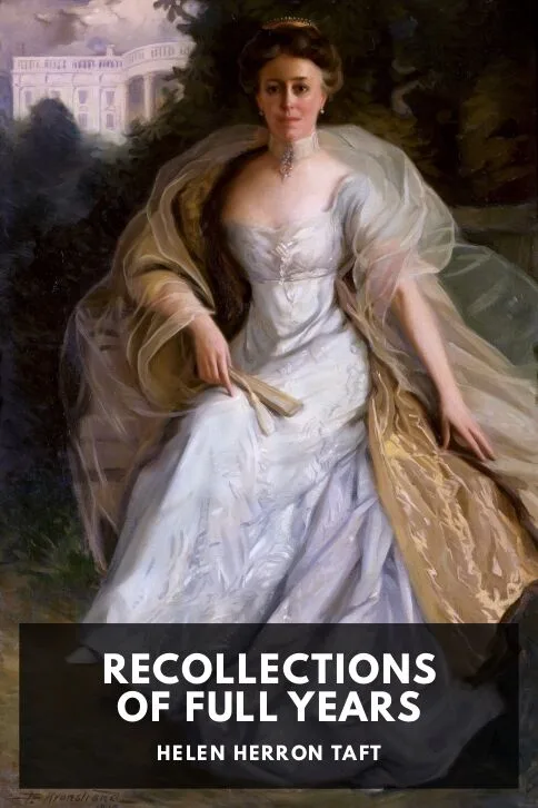 Recollections of Full Years — Helen Herron Taft cover