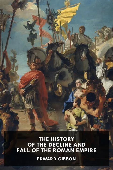 The History of the Decline and Fall of the Roman Empire — Edward Gibbon cover