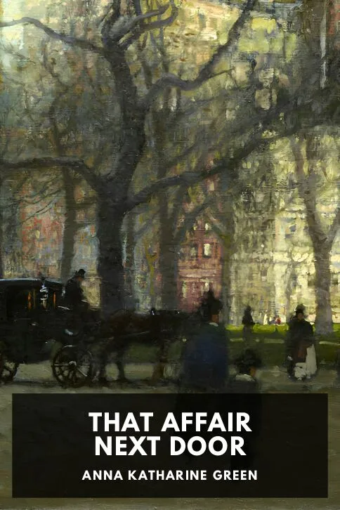 That Affair Next Door — Anna Katharine Green cover