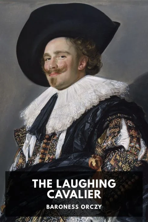 The Laughing Cavalier — Baroness Orczy cover