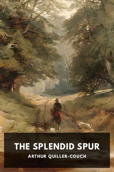 The Splendid Spur — Arthur Quiller-Couch cover