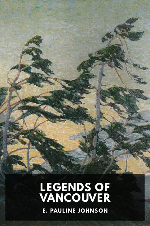 Legends of Vancouver — E. Pauline Johnson cover
