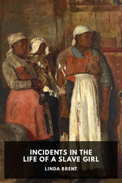 Incidents in the Life of a Slave Girl — Linda Brent cover