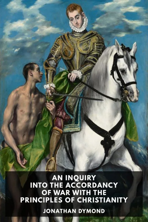 An Inquiry Into the Accordancy of War with the Principles of Christianity — Jonathan Dymond cover
