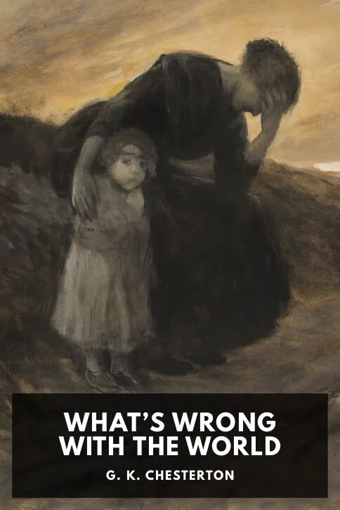 What’s Wrong with the World — G. K. Chesterton cover
